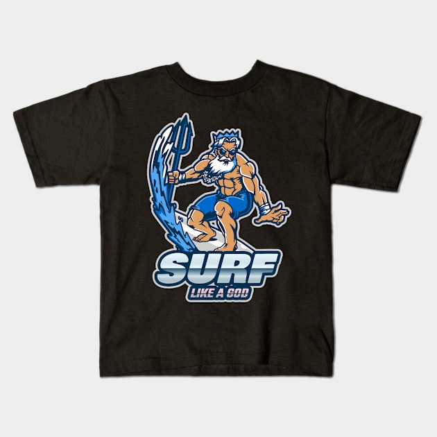 Surf like a God Kids T-Shirt by A Reel Keeper